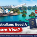 Do Australians Need a Visa for Vietnam? Australian Passport Holders Explained for 2026