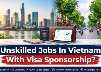 Are There Unskilled Jobs in Vietnam for Foreigners With Visa Sponsorship? 2026 Rules Explained